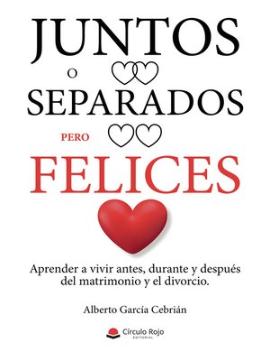 cover image of Juntos o separados, pero felices